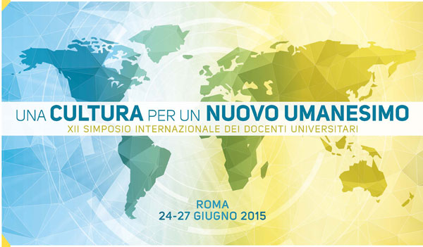 Una Cultura per un Nuovo Umanesimo XII Simposio Internazionale dei Docenti Universitari
